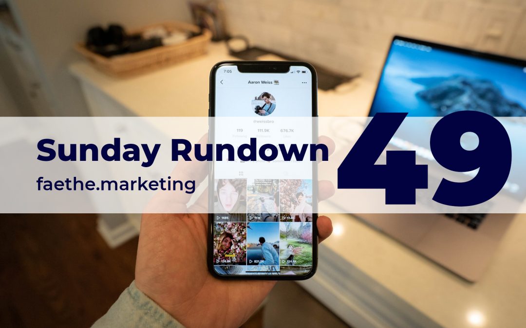 Sunday Rundown #49 – TikTok deal affects ad plans