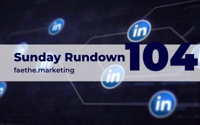 Sunday Rundown #104 – LinkedIn Sales