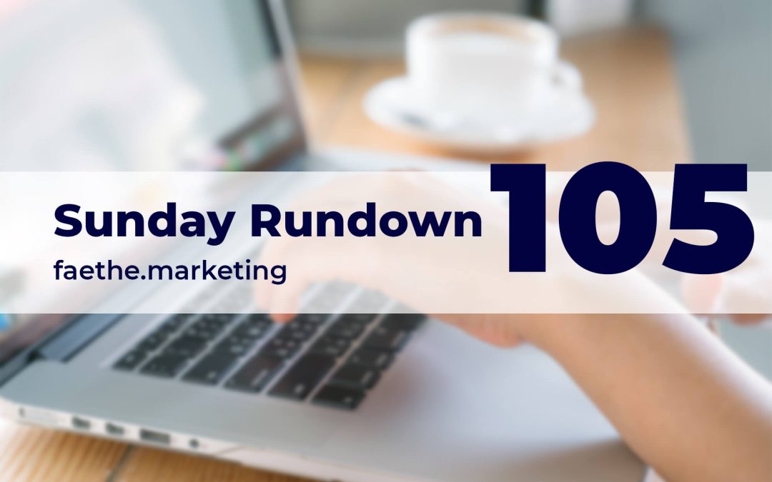 Sunday Rundown #105 – All about Google